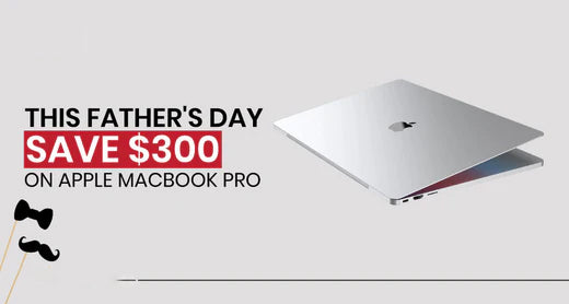 This Father's Day Save $300 on Apple MacBook Pro